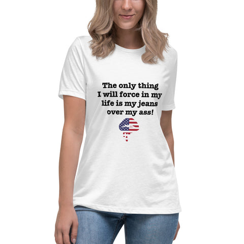 The Only Thing... Relaxed Women's Tee